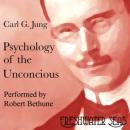 Psychology of the Unconscious (Unabridged) Audiobook, by Carl Jung