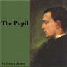 The Pupil (Unabridged) Audiobook, by Henry James