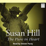The Pure in Heart: Simon Serrailler 2 (Unabridged) Audiobook, by Susan Hill