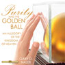 Purity and the Golden Ball (Unabridged) Audiobook, by Gary D. Naler