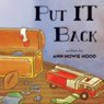 Put It Back (Unabridged) Audiobook, by Ann Howie Hood