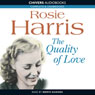 The Quality of Love (Unabridged) Audiobook, by Rosie Harris