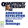 Quarterly Essay 32: American Revolution: The Fall of Wall Street and the Rise of Barack Obama (Unabridged) Audiobook, by Kate Jennings