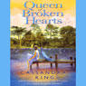 Queen of Broken Hearts: A Novel Audiobook, by Cassandra King