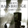 A Quiet Life (Unabridged) Audiobook, by Beryl Bainbridge