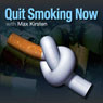 Quit Smoking Now: Stop Smoking for Good, with Max Kirsten Audiobook, by Max Kirsten