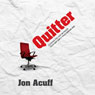 Quitter: Closing the Gap Between Your Day Job and Your Dream Job (Unabridged) Audiobook, by Jon Acuff