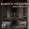 Rabbits in the Garden (Unabridged) Audiobook, by Jessica McHugh