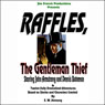 Raffles, The Gentleman Thief, Box Set 1, Volumes 1-4 (Dramatized) Audiobook, by Jim French