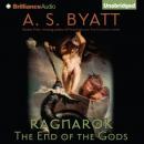 Ragnarok: The End of the Gods (Unabridged) Audiobook, by A. S. Byatt
