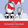 The Railway Children (Abridged) Audiobook, by E. Nesbitt