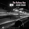 The Railway Man (Unabridged) Audiobook, by John Dean