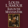 Rain on the Mountain Fork & A Ranger Rides to Town (Dramatized) Audiobook, by Louis L’Amour