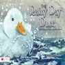 The Rainy Day Duck (Unabridged) Audiobook, by Kaia L. Kloster