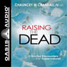 Raising the Dead: A Doctor Encounters the Miraculous (Unabridged) Audiobook, by Dr. Chauncey W Crandall