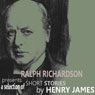 Ralph Richardson Presents A Selection of Short Stories by Henry James (Abridged) Audiobook, by Henry James