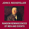 Random Reminiscences of Men and Events (Unabridged) Audiobook, by John D. Rockefeller