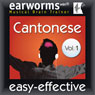 Rapid Cantonese, Volume 1 (Unabridged) Audiobook, by Earworms Learning