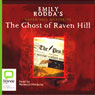Raven Hill Mysteries #1: The Ghost of Raven Hill (Unabridged) Audiobook, by Emily Rodda