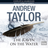 The Raven on the Water (Unabridged) Audiobook, by Andrew Taylor