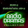 Ray Bradbury Radio Dramas Audiobook, by Ray Bradbury