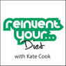 Re-Invent Your Diet (Unabridged) Audiobook, by Kate Cook