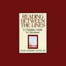 Reading Between the Lines: A Christian Guide to Literature (Unabridged) Audiobook, by Gene Edward Veith Jr.