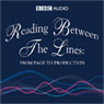 Reading Between The Lines: From Page to Production Audiobook, by BBC Audiobooks