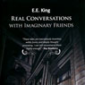 Real Conversations with Imaginary Friends (Unabridged) Audiobook, by E. E. King