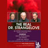 The Real Dr. Strangelove (Dramatized) Audiobook, by Peter Goodchild