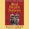 The Real Wealth of Nations: Creating a Caring Economics (Unabridged) Audiobook, by Riane Eisler