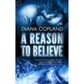 A Reason to Believe (Unabridged) Audiobook, by Diana Copland