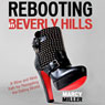 Rebooting in Beverly Hills: A Wise and Wild Path for Navigating the Dating World (Unabridged) Audiobook, by Marcy Miller
