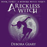 A Reckless Witch (Unabridged) Audiobook, by Debora Geary