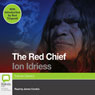 The Red Chief (Unabridged) Audiobook, by Ion Idriess