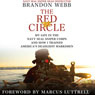 The Red Circle: My Life in the Navy SEAL Sniper Corps and How I Trained Americas Deadliest Marksmen (Unabridged) Audiobook, by Brandon Webb