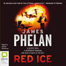 Red Ice (Unabridged) Audiobook, by James Phelan