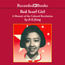 Red Scarf Girl: A Memoir of the Cultural Revolution (Unabridged) Audiobook, by Ji-li Jang