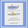 Reflect|Radiate: The Pocket Affirmations Book (Unabridged) Audiobook, by Bethany Clark
