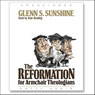 The Reformation for Armchair Theologians (Unabridged) Audiobook, by Glen Sunshine