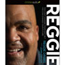 Reggie: You Cant Change Your Past, But You Can Change Your Future (Unabridged) Audiobook, by Reggie Dabbs