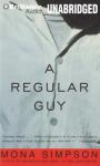 A Regular Guy (Unabridged) Audiobook, by Mona Simpson