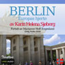 Reiseskildring - Berlin (Travelogue - Berlin): Europas hjerte (Unabridged) Audiobook, by Karin Helena Sjoberg