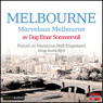 Reiseskildring - Melbourne (Travelogue - Melbourne): Marvelous Melbourne (Unabridged) Audiobook, by Dag Einar Sommervoll
