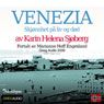 Reiseskildring - Venezia (Travelogue - Venice): Skjonnhet Pa Liv Og Dod (Beauty in Life and Death) (Unabridged) Audiobook, by Karin Helena Sjoberg