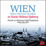 Reiseskildring - Wien (Travelogue - Vienna): Wien, Wien nur du alein (Vienna, Vienna, Only You Alone) (Unabridged) Audiobook, by Karin Helena Sjoberg