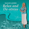 Relax and De-stress Audiobook, by Maggie Lawrie