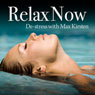 Relax Now: De-Stress with Max Kirsten Audiobook, by Max Kirsten