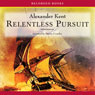 Relentless Pursuit (Unabridged) Audiobook, by Alexander Kent