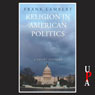 Religion in American Politics: A Short History (Unabridged) Audiobook, by Frank Lambert